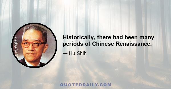 Historically, there had been many periods of Chinese Renaissance.