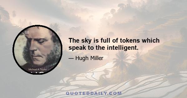 The sky is full of tokens which speak to the intelligent.