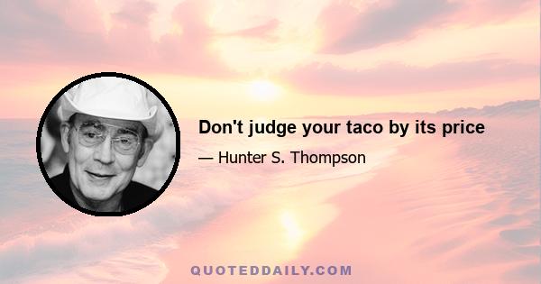 Don't judge your taco by its price