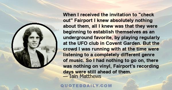 When I received the invitation to check out Fairport I knew absolutely nothing about them, all I knew was that they were beginning to establish themselves as an underground favorite, by playing regularly at the UFO club 