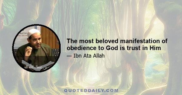 The most beloved manifestation of obedience to God is trust in Him