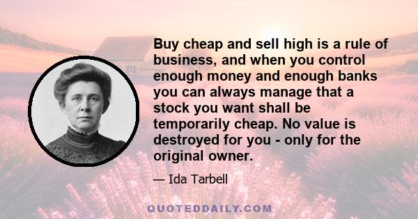 Buy cheap and sell high is a rule of business, and when you control enough money and enough banks you can always manage that a stock you want shall be temporarily cheap. No value is destroyed for you - only for the