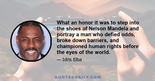 What an honor it was to step into the shoes of Nelson Mandela and portray a man who defied odds, broke down barriers, and championed human rights before the eyes of the world.