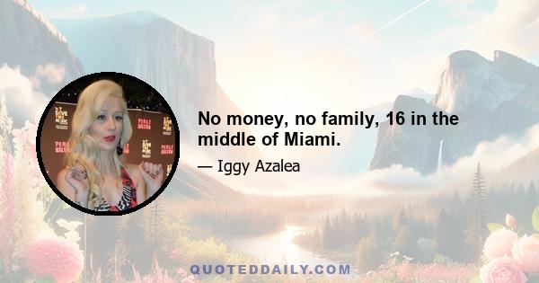 No money, no family, 16 in the middle of Miami.