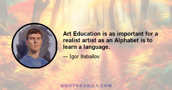 Art Education is as important for a realist artist as an Alphabet is to learn a language.