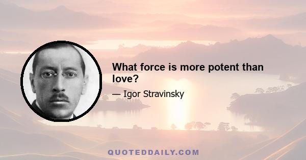 What force is more potent than love?