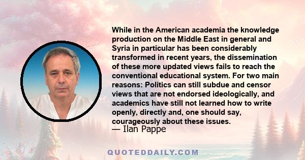 While in the American academia the knowledge production on the Middle East in general and Syria in particular has been considerably transformed in recent years, the dissemination of these more updated views fails to