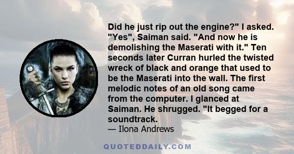 Did he just rip out the engine? I asked. Yes, Saiman said. And now he is demolishing the Maserati with it. Ten seconds later Curran hurled the twisted wreck of black and orange that used to be the Maserati into the