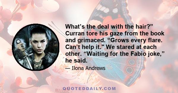 What’s the deal with the hair?” Curran tore his gaze from the book and grimaced. “Grows every flare. Can’t help it. We stared at each other. “Waiting for the Fabio joke,” he said.