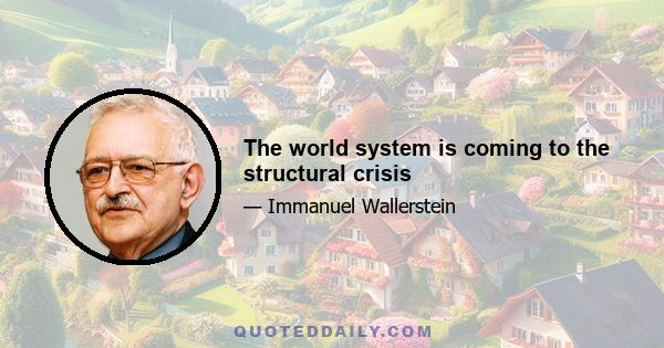 The world system is coming to the structural crisis