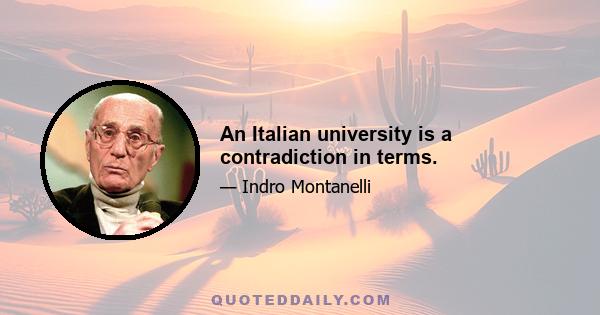 An Italian university is a contradiction in terms.