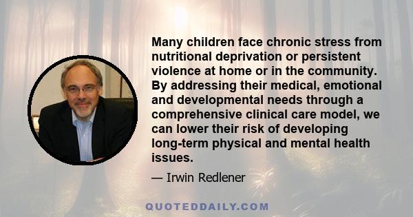 Many children face chronic stress from nutritional deprivation or persistent violence at home or in the community. By addressing their medical, emotional and developmental needs through a comprehensive clinical care