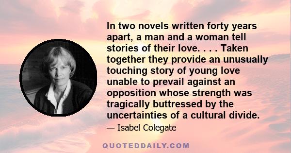 In two novels written forty years apart, a man and a woman tell stories of their love. . . . Taken together they provide an unusually touching story of young love unable to prevail against an opposition whose strength