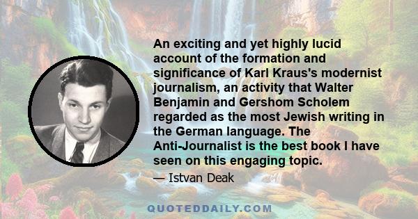 An exciting and yet highly lucid account of the formation and significance of Karl Kraus's modernist journalism, an activity that Walter Benjamin and Gershom Scholem regarded as the most Jewish writing in the German