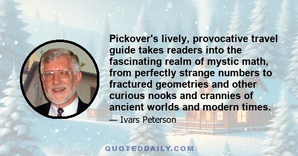 Pickover's lively, provocative travel guide takes readers into the fascinating realm of mystic math, from perfectly strange numbers to fractured geometries and other curious nooks and crannies of ancient worlds and