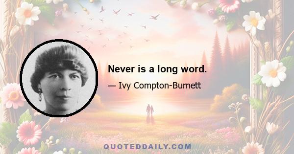 Never is a long word.