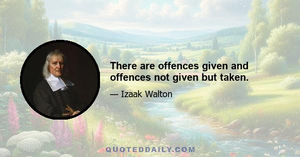 There are offences given and offences not given but taken.