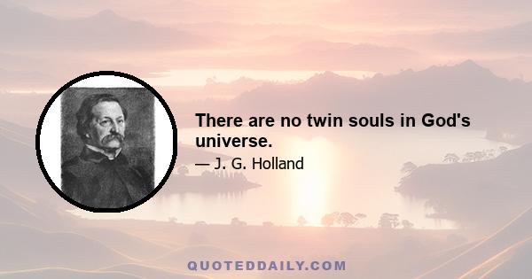 There are no twin souls in God's universe.