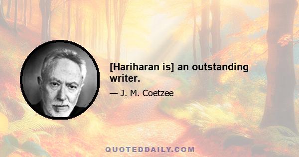 [Hariharan is] an outstanding writer.