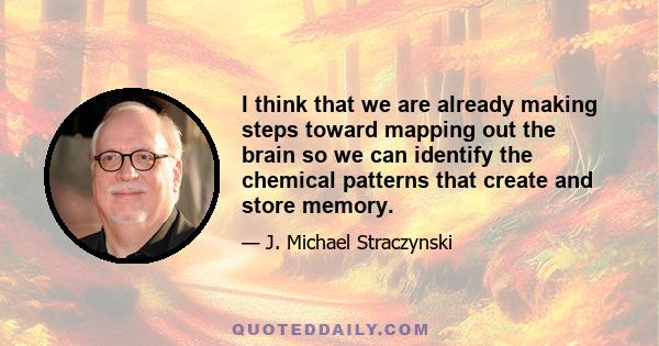 I think that we are already making steps toward mapping out the brain so we can identify the chemical patterns that create and store memory.