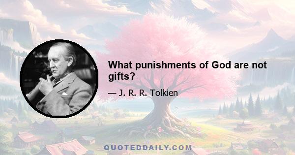 What punishments of God are not gifts?