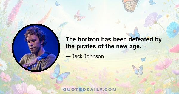 The horizon has been defeated by the pirates of the new age.