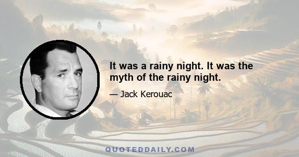 It was a rainy night. It was the myth of the rainy night.