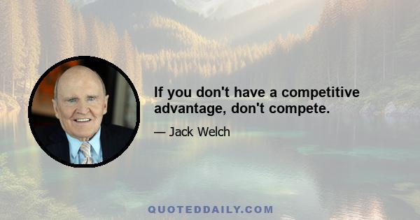 If you don't have a competitive advantage, don't compete.