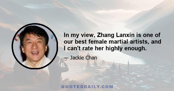 In my view, Zhang Lanxin is one of our best female martial artists, and I can't rate her highly enough.