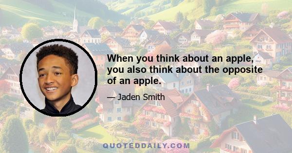 When you think about an apple, you also think about the opposite of an apple.