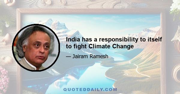 India has a responsibility to itself to fight Climate Change