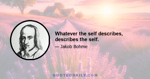 Whatever the self describes, describes the self.