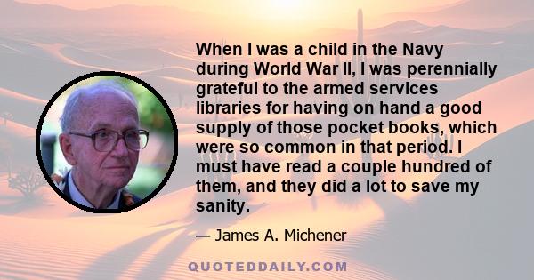 When I was a child in the Navy during World War II, I was perennially grateful to the armed services libraries for having on hand a good supply of those pocket books, which were so common in that period. I must have