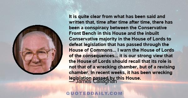 It is quite clear from what has been said and written that, time after time after time, there has been a conspiracy between the Conservative Front Bench in this House and the inbuilt Conservative majority in the House