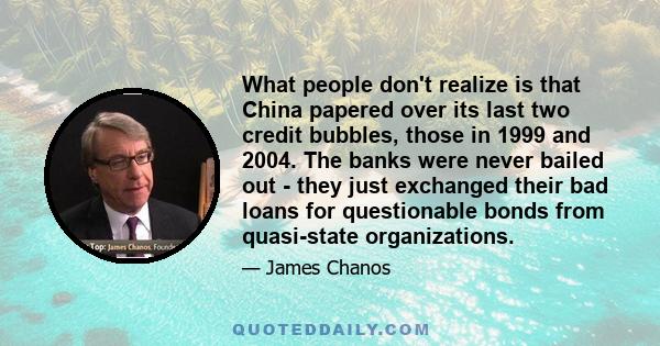 What people don't realize is that China papered over its last two credit bubbles, those in 1999 and 2004. The banks were never bailed out - they just exchanged their bad loans for questionable bonds from quasi-state