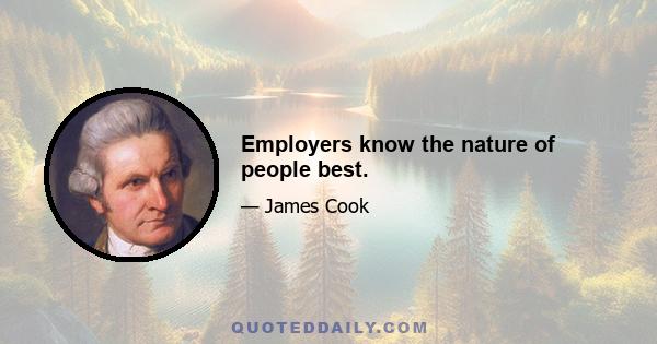 Employers know the nature of people best.