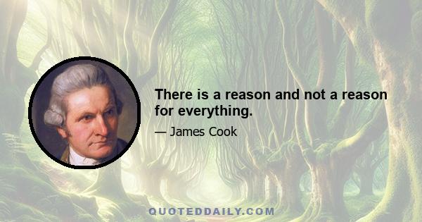 There is a reason and not a reason for everything.