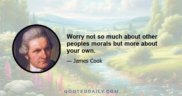 Worry not so much about other peoples morals but more about your own.