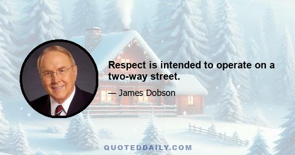 Respect is intended to operate on a two-way street.