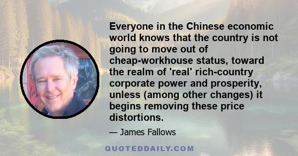 Everyone in the Chinese economic world knows that the country is not going to move out of cheap-workhouse status, toward the realm of 'real' rich-country corporate power and prosperity, unless (among other changes) it