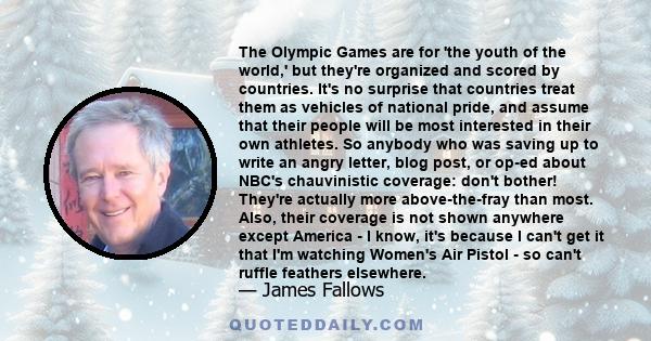 The Olympic Games are for 'the youth of the world,' but they're organized and scored by countries. It's no surprise that countries treat them as vehicles of national pride, and assume that their people will be most