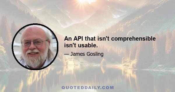 An API that isn't comprehensible isn't usable.