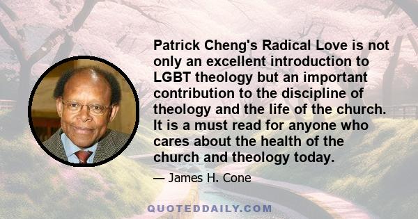 Patrick Cheng's Radical Love is not only an excellent introduction to LGBT theology but an important contribution to the discipline of theology and the life of the church. It is a must read for anyone who cares about