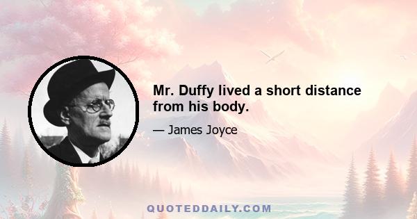 Mr. Duffy lived a short distance from his body.