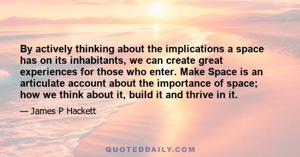 By actively thinking about the implications a space has on its inhabitants, we can create great experiences for those who enter. Make Space is an articulate account about the importance of space; how we think about it,