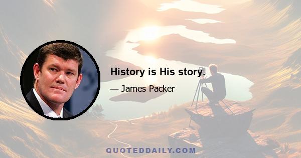 History is His story.