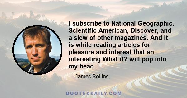 I subscribe to National Geographic, Scientific American, Discover, and a slew of other magazines. And it is while reading articles for pleasure and interest that an interesting What if? will pop into my head.