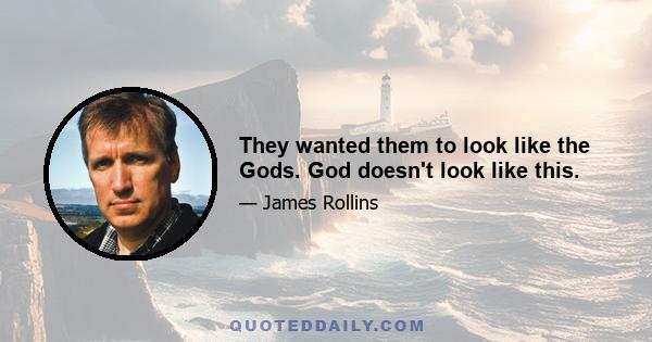 They wanted them to look like the Gods. God doesn't look like this.