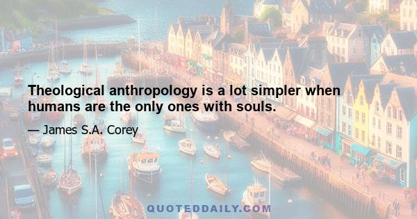 Theological anthropology is a lot simpler when humans are the only ones with souls.