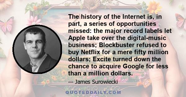 The history of the Internet is, in part, a series of opportunities missed: the major record labels let Apple take over the digital-music business; Blockbuster refused to buy Netflix for a mere fifty million dollars;